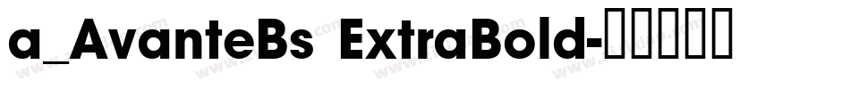 a_AvanteBs ExtraBold字体转换